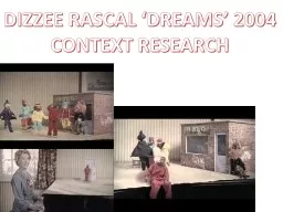 DIZZEE RASCAL ‘DREAMS’ 2004 CONTEXT RESEARCH