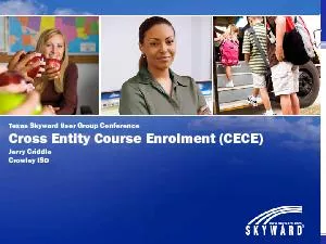 Texas Skyward User Group ConferenceCross Entity Course Enrolment (CECE