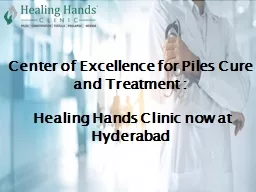 Center of Excellence for Piles Cure and Treatment : Healing Hands Clinic now at Hyderabad