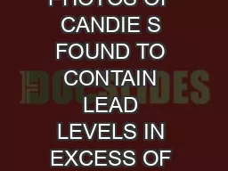 PHOTOS OF CANDIE S FOUND TO CONTAIN LEAD LEVELS IN EXCESS OF 