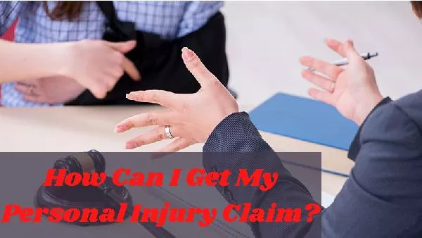 How Can I Get My Personal Injury Claim?