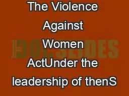 Factsheet: The Violence Against Women ActUnder the leadership of thenS