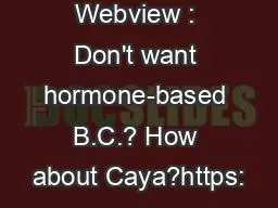 email : Webview : Don't want hormone-based B.C.? How about Caya?https: