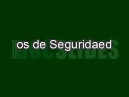 os de Seguridaed