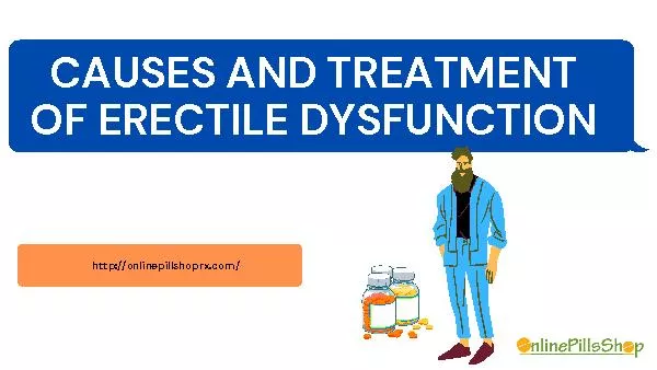 Causes and treatment of erectile dysfunction