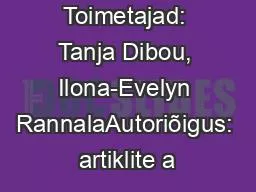 Toimetajad: Tanja Dibou, Ilona-Evelyn RannalaAutoriõigus: artiklite a