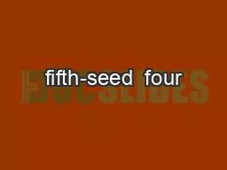 fifth-seed  four