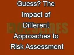 Guess? The Impact of Different Approaches to Risk Assessment