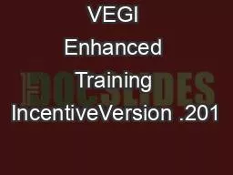 VEGI Enhanced Training IncentiveVersion .201