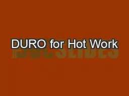 DURO for Hot Work