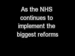 As the NHS continues to implement the biggest reforms
