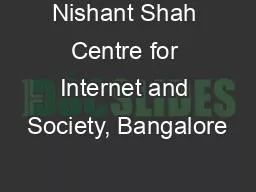 Nishant Shah Centre for Internet and Society, Bangalore