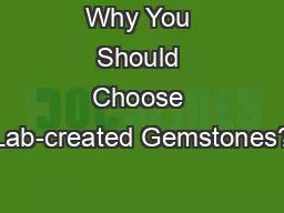 Why You Should Choose Lab-created Gemstones?
