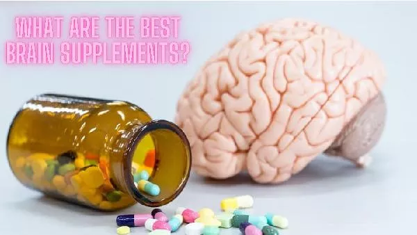 What Are The Best Brain Supplements?