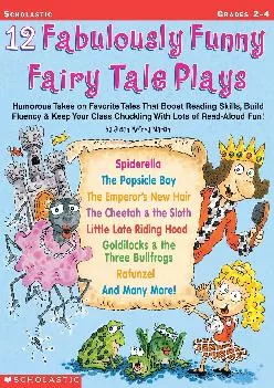 12 Fabulously Funny Fairy Tale Plays Humorous Takes on Favorite Tales That Boost