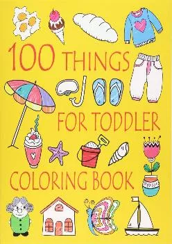 100 Things For Toddler Coloring Book Easy and Big Coloring Books for Toddlers Kids