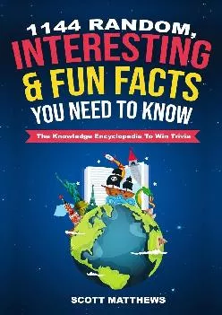 1144 Random Interesting  Fun Facts You Need To Know  The Knowledge Encyclopedia To
