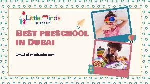 Best Nursery In Dubai | Play School In Dubai | Little Minds Nursery