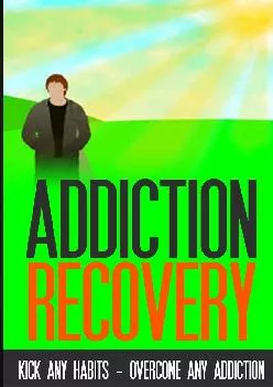 Addiction Recovery Kick Any Habit  Overcome Any Addiction