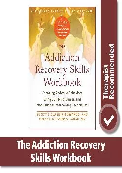 Addiction Recovery Skills Workbook Changing Addictive Behaviors Using CBT Mindfulness