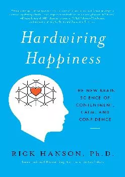 Best  Hardwiring Happiness The New Brain Science of