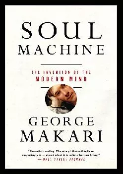Best  Soul Machine The Invention of the Modern Mind