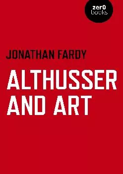 DOWNLOAD  Althusser and Art Political and Aesthetic