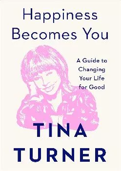 EBOOK  Happiness Becomes You A Guide to Changing Your