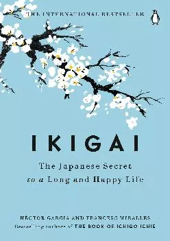 EBOOK  Ikigai The Japanese Secret to a Long and Happy