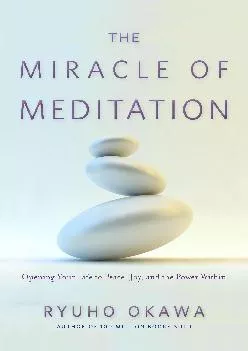 EBOOK  The Miracle of Meditation Opening Your Life to