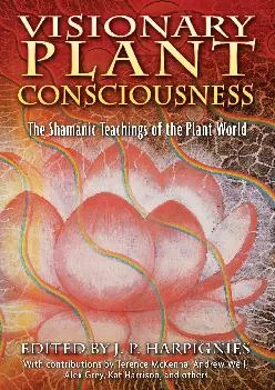 EBOOK  Visionary Plant Consciousness The Shamanic