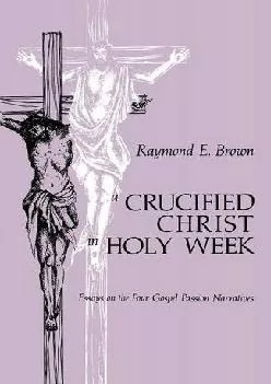 READ  A Crucified Christ in Holy Week Essays on the