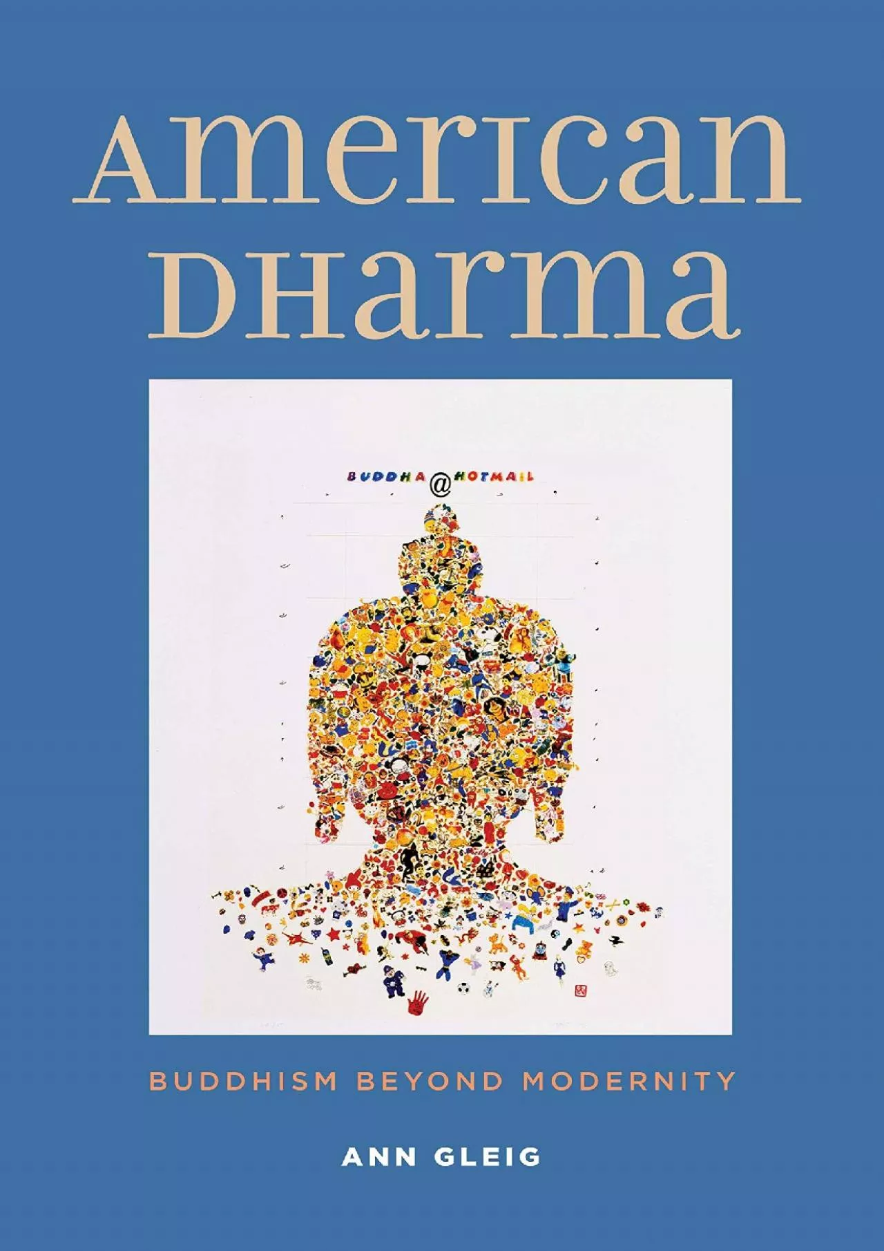 PDF-READ American Dharma Buddhism Beyond Modernity