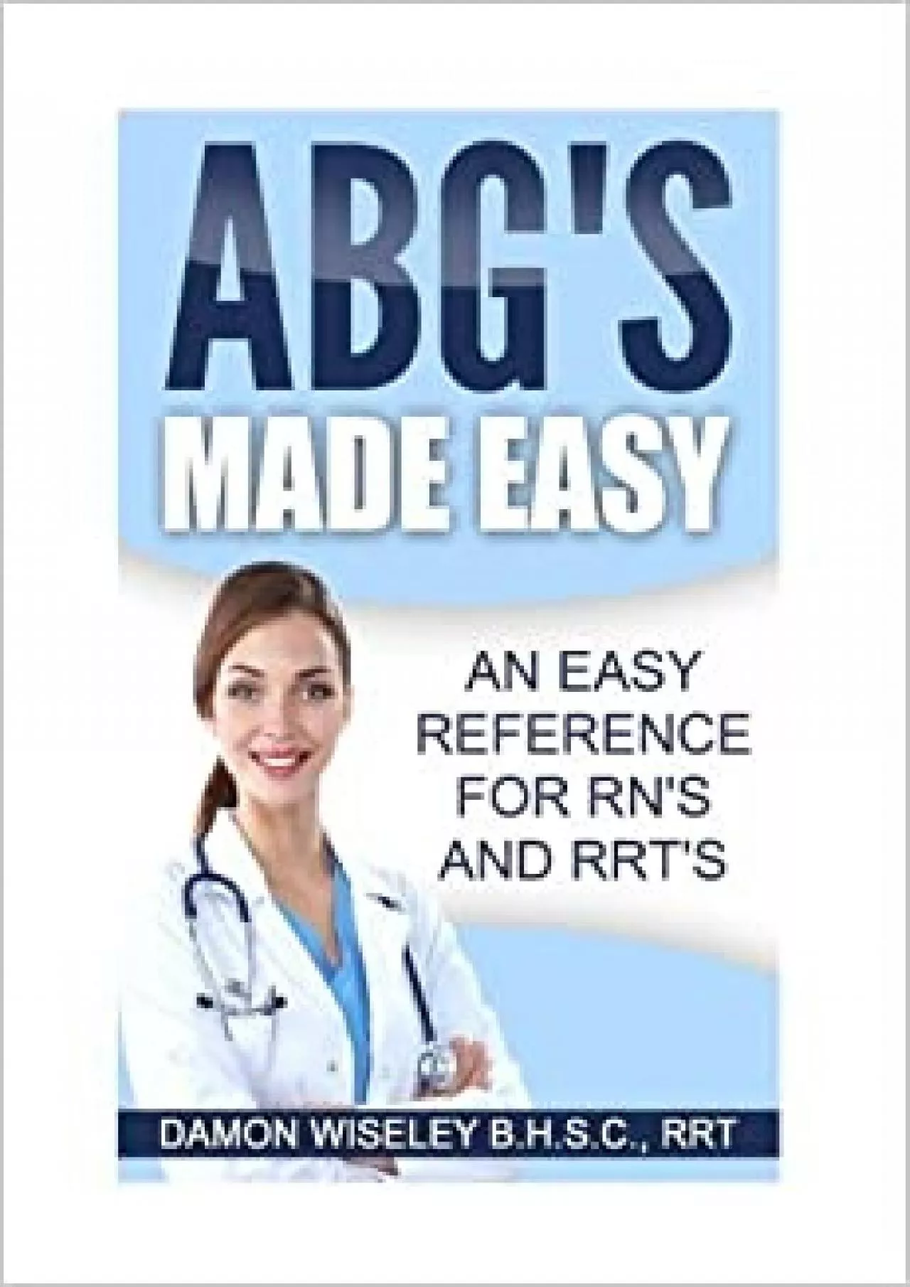 PDF-Best ABG S Made Easy An Easy Reference for RN s and