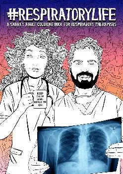 Best  Respiratory Life A Snarky Adult Coloring Book