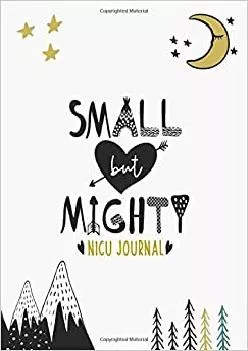 Best  Small But Mighty NICU Journal 90 Day NICU Diary