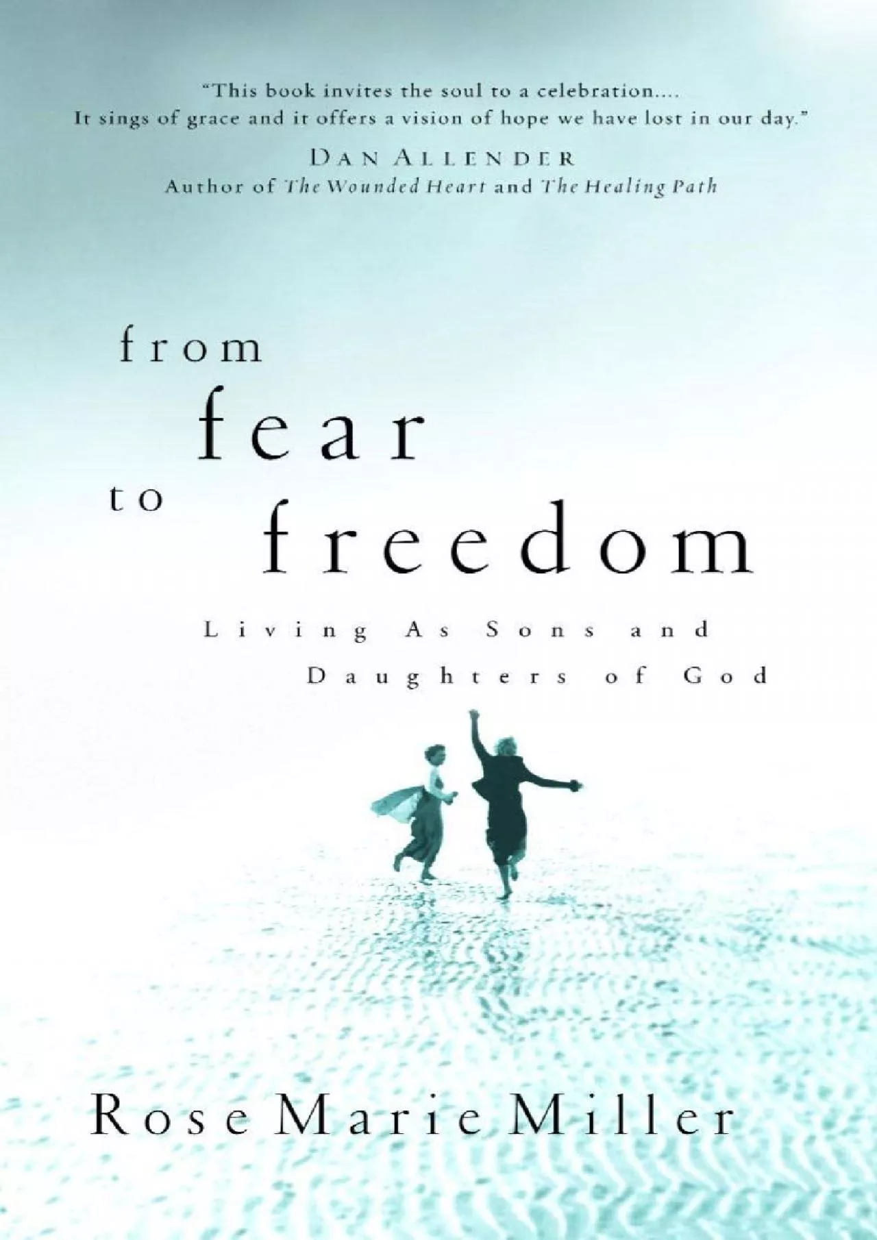 PDF-EPUB From Fear to Freedom Living as Sons and Daughters