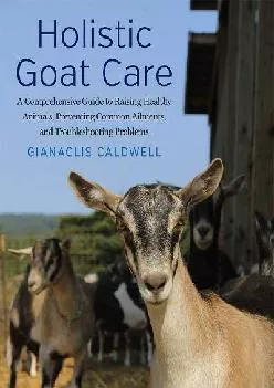 EPUB  Holistic Goat Care A Comprehensive Guide to