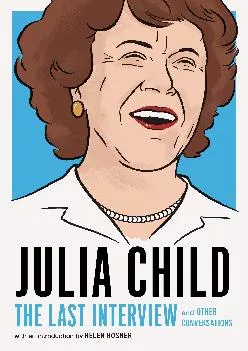 EPUB  Julia Child The Last Interview and Other