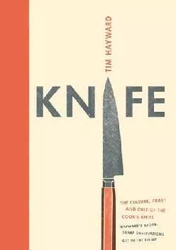 EPUB  Knife The Culture Craft and Cult of the Cook s