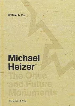 EPUB  Michael Heizer The Once and Future Monuments