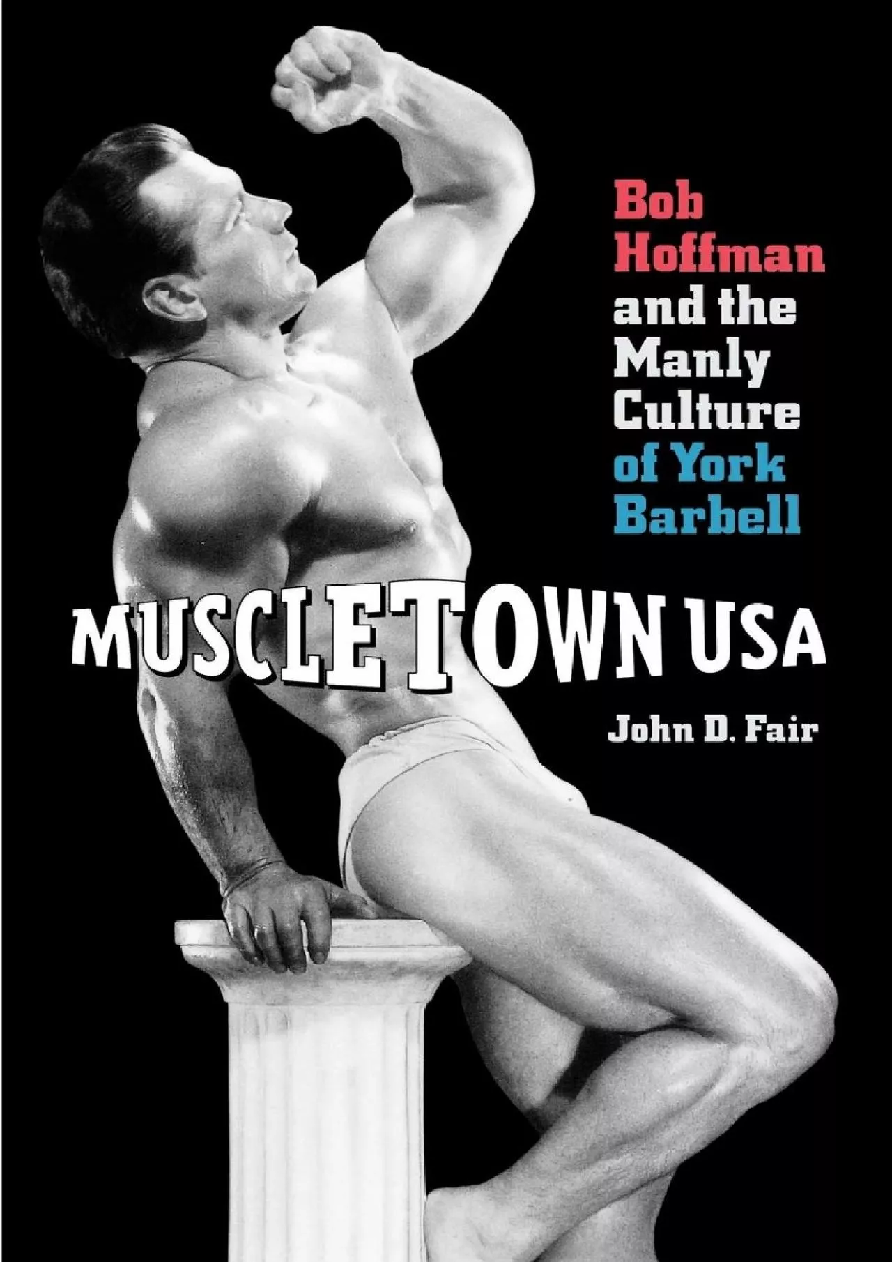 PDF-EPUB Muscletown USA Bob Hoffman and the Manly Culture