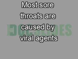 Most sore throats are caused by viral agents