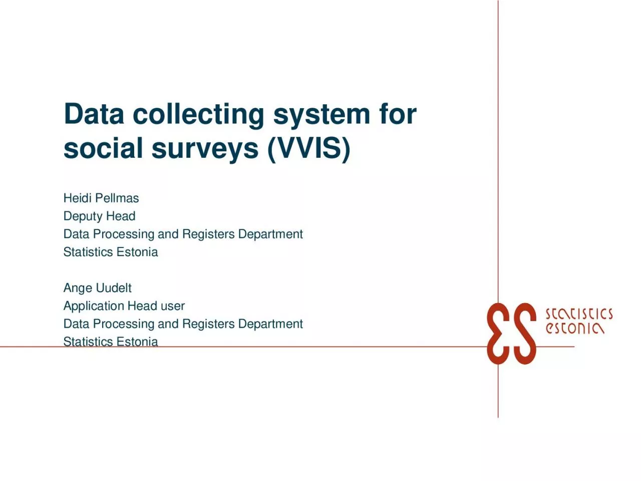 PDF-Data collecting system for social surveysVVISHeidi PellmasDeputyHead