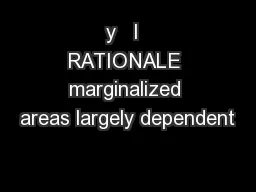 y   l  RATIONALE marginalized areas largely dependent
