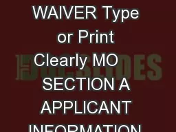  MISSOURI DEPARTMENT OF HEALTH AND SENIOR SERVICES APPLICATION FOR GOOD CAUSE WAIVER Type or Print Clearly MO     SECTION A APPLICANT INFORMATION LAST NAME FIRST NAME MIDDLE NAME PREVIOUS NAMES USED L