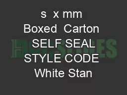 s  x mm Boxed  Carton  SELF SEAL STYLE CODE White Stan