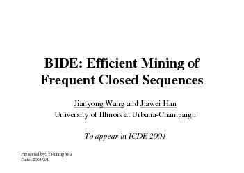 BIDE Efficient Mining of Frequent Closed SequencesJianyong Wang