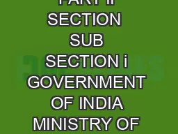 TO BE PUBLISHED IN THE GAZETTE OF INDIA EXTRAORDINARY PART II SECTION  SUB SECTION i GOVERNMENT OF INDIA MINISTRY OF FINANCE DEPARTMENT OF REVENUE Notification No
