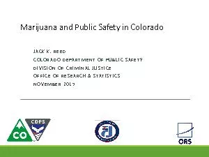 Marijuana and Public Safety in ColoradoJACK K REEDCOLORADO DEPARTMENT